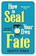 Télécharger le livre :  How To Seal Your Own Fate