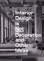 Télécharger le livre :  Interior Design is Not Decoration And Other Ideas