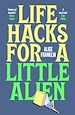 Télécharger le livre :  Life Hacks For a Little Alien