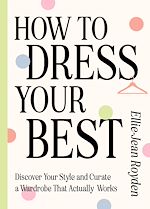 Télécharger le livre :  How to Dress Your Best