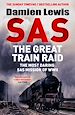 Télécharger le livre :  SAS The Great Train Raid