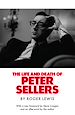 Télécharger le livre :  The Life and Death of Peter Sellers