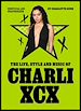 Télécharger le livre :  The Life, Style and Music of Charli XCX
