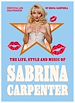 Télécharger le livre :  The Life, Style and Music of Sabrina Carpenter