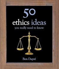 Télécharger le livre : 50 Ethics Ideas You Really Need to Know