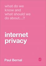 Télécharger le livre :  What Do We Know and What Should We Do About Internet Privacy?
