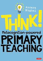 Télécharger le livre :  Think!: Metacognition-powered Primary Teaching