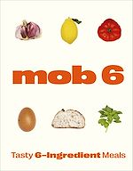 Télécharger le livre :  Mob 6: Tasty 6-Ingredient Meals