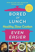 Télécharger le livre :  Bored of Lunch Healthy Slow Cooker: Even Easier