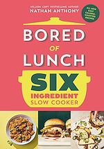 Télécharger le livre :  Bored of Lunch Six Ingredient Slow Cooker