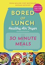 Télécharger le livre :  Bored of Lunch Healthy Air Fryer: 30 Minute Meals