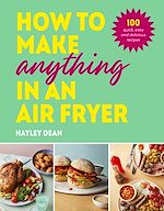 Télécharger le livre :  How to Make Anything in an Air Fryer