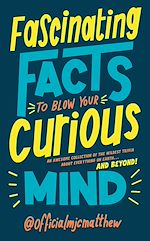 Download this eBook Fascinating Facts to Blow Your Curious Mind
