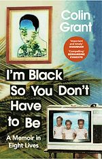 Télécharger le livre :  I'm Black So You Don't Have to Be