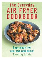 Télécharger le livre :  The Everyday Air Fryer Cookbook