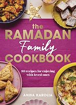 Télécharger le livre :  The Ramadan Family Cookbook