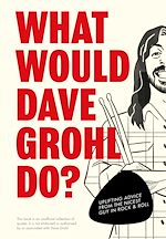 Télécharger le livre :  What Would Dave Grohl Do?