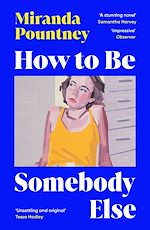 Télécharger le livre :  How to Be Somebody Else