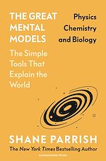 Télécharger le livre :  The Great Mental Models: Physics, Chemistry and Biology