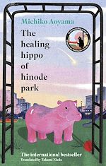 Télécharger le livre :  The Healing Hippo Of Hinode Park