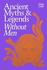 Télécharger le livre :  Ancient Myths and Legends Without Men