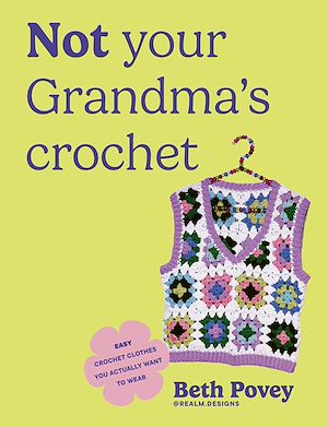 Téléchargez le livre :  Not Your Grandma's Crochet