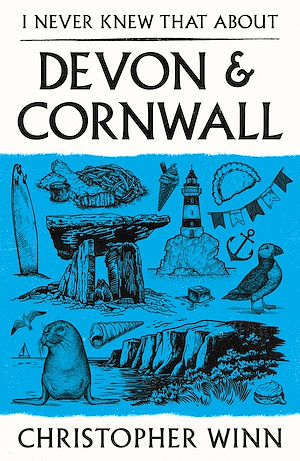 Téléchargez le livre :  I Never Knew That About Devon and Cornwall