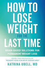 Télécharger le livre :  How to Lose Weight for the Last Time