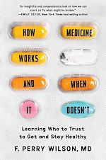 Télécharger le livre :  How Medicine Works and When It Doesn't