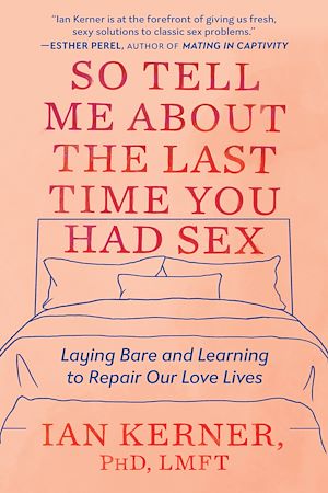 Téléchargez le livre :  So Tell Me About the Last Time You Had Sex