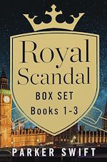 Download this eBook Royal Scandal Box Set Books 1-3