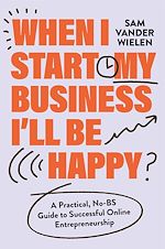 Télécharger le livre :  When I Start My Business, I'll Be Happy