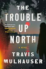 Télécharger le livre :  The Trouble Up North