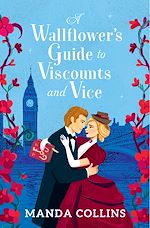 Télécharger le livre :  A Wallflower's Guide to Viscounts and Vice
