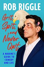 Télécharger le livre :  Grit, Spit, and Never Quit