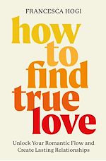 Télécharger le livre :  How to Find True Love