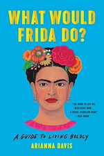 Télécharger le livre :  What Would Frida Do?