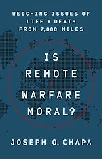 Télécharger le livre :  Is Remote Warfare Moral?