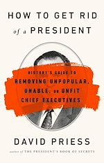 Télécharger le livre :  How to Get Rid of a President