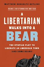 Télécharger le livre :  A Libertarian Walks Into a Bear