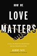 Télécharger le livre :  How We Love Matters