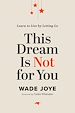 Télécharger le livre :  This Dream Is Not for You