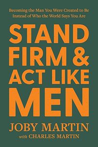 Téléchargez le livre :  Stand Firm and Act Like Men