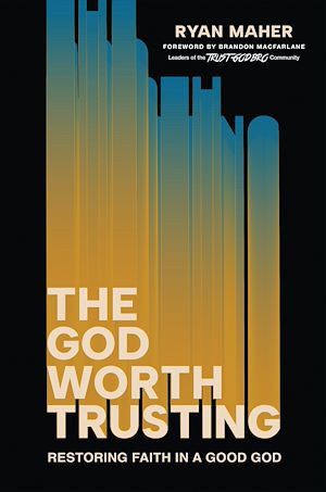 Download the eBook: The God Worth Trusting