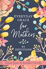 Download this eBook Everyday Grace for Mothers