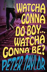 Download this eBook Watcha Gonna Do Boy…Watcha Gonna Be?