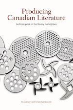 Télécharger le livre :  Producing Canadian Literature