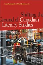 Télécharger le livre :  Shifting the Ground of Canadian Literary Studies
