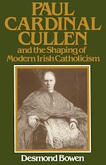 Télécharger le livre :  Paul Cardinal Cullen and the Shaping of Modern Irish Catholicism