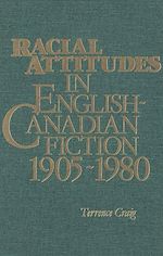 Télécharger le livre :  Racial Attitudes in English-Canadian Fiction, 1905-1980